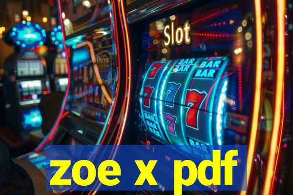 zoe x pdf